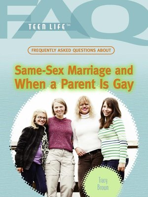 cover image of Frequently Asked Questions About Same-Sex Marriage and When a Parent Is Gay